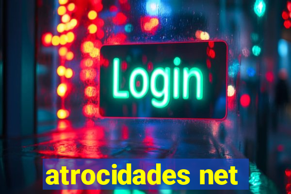 atrocidades net